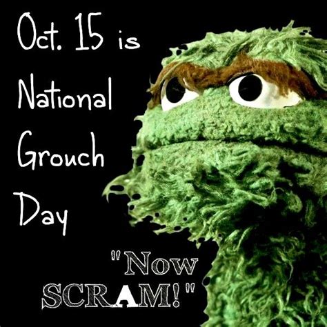 Pin by Cynthia Piercy on National Grouch Day! | Grouch, Get off my lawn ...