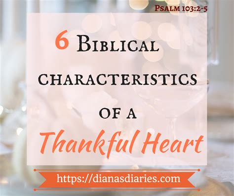 6 Biblical characteristics of a Thankful Heart - Diana's Diaries