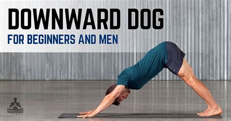 Downward Dog for Beginners and Men - Man Flow Yoga