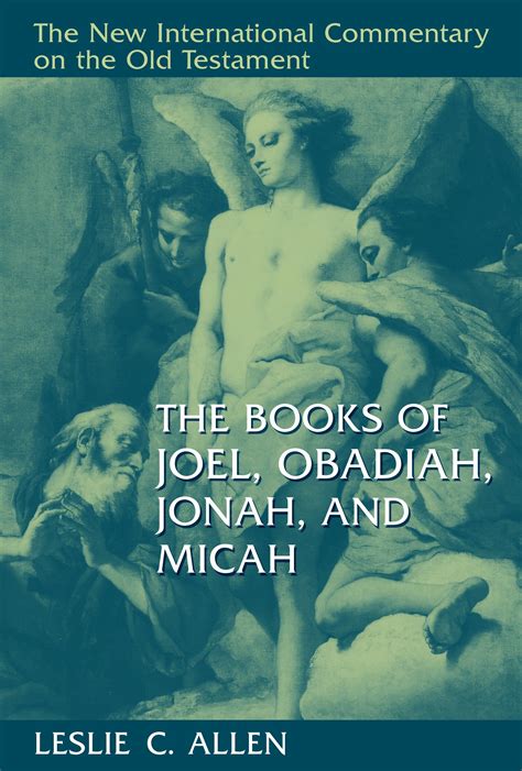 The Books of Joel, Obadiah, Jonah, and Micah (The New International ...