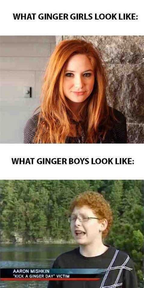 As a boy ginger: can confirm. | Girl memes, Girl humor, Ginger boy