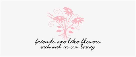 Quotes Friends And Flowers Transparent PNG - 450x450 - Free Download on ...