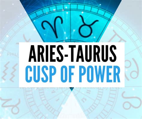 ARIES-TAURUS CUSP – CUSP OF POWER (APRIL 16 – APRIL 22) | astroligion.com