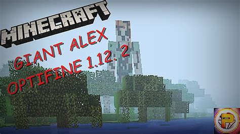 MINECRAFT GIANT ALEX (ALEX GIGANTE) OPTIFINE 1.12. 2 CREEPYPASTA ...