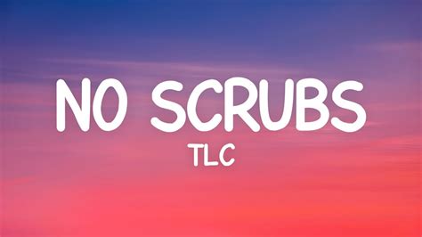 TLC - No Scrubs (Lyrics) - YouTube