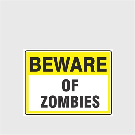 Beware Of Zombies - Notice/Information Sign - HAZARD SIGNS NZ