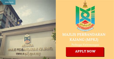 Majlis Perbandaran Kajang (MPKj) ~ 98 Kekosongan Baru – KERJAYA