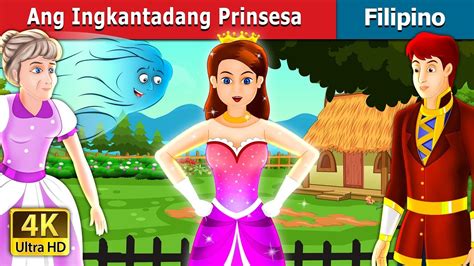 Ang Ingkantadang Prinsesa | The Enchanted Princess Story in Filipino ...