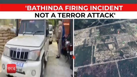 bathinda: 'Bathinda firing incident not a terror attack': ADGP Bathinda ...