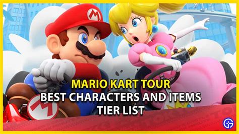 Mario Kart Tour Best Characters And Items Tier List - Gamer Tweak