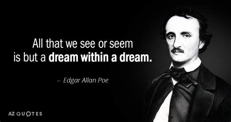 Edgar Allan Poe quote: All that we see or seem is but a dream...