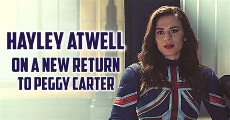 Hayley Atwell Talks About Returning As Peggy Carter Again