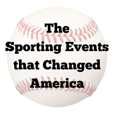 The Sporting Events that Changed America – Cross' Mills Public Library