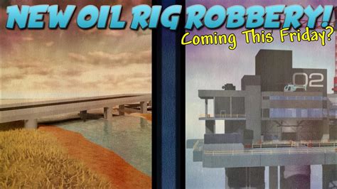 New Oil Rig Robbery Coming to Jailbreak! - YouTube