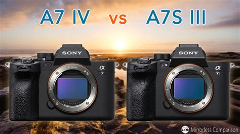 Sony A7 IV vs A7S III - The 10 main differences - Mirrorless Comparison