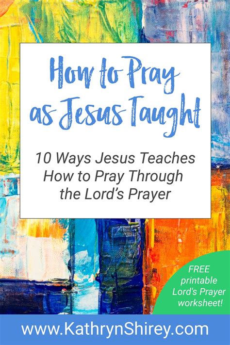 10 Ways Jesus Teaches Us to Pray in the Lord's Prayer - Prayer ...