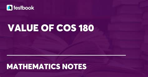 Value of Cos 180 in Degree & Radian with Solved Examples