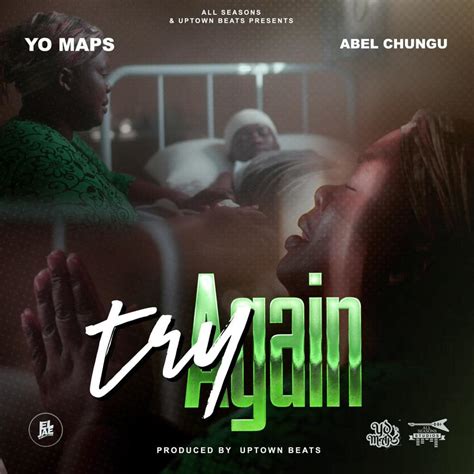 Yo Maps ft. Abel Chungu - Try Again - AfroFire