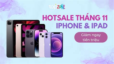 Chương trình khuyến mãi TopZone tháng 11 cho cả iPhone và iPad, sắm nè