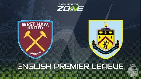 West Ham vs Burnley Preview & Prediction - The Stats Zone