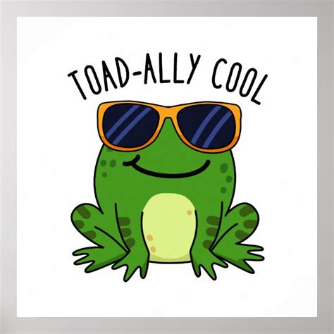 Toadally Cool Funny Toad Pun Poster | Zazzle