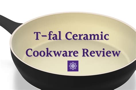 TFal Ceramic Reviews: 2024 T-Fal Initiatives Cookware Review