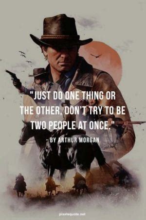 Arthur Morgan Quotes In Red Dead Redemption 2 | PixelsQuote.Net