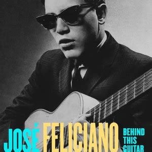 José Feliciano: Behind This Guitar - Rotten Tomatoes