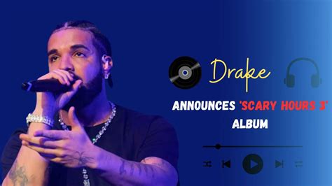 Drake Announces Surprise Release of 'Scary Hours 3' Album Amid Health ...