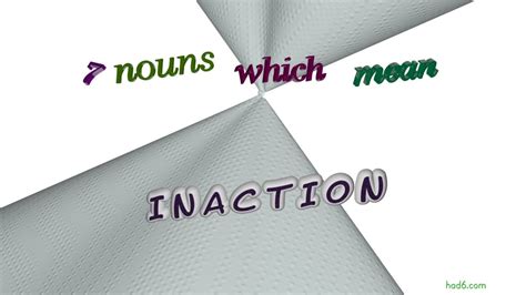 inaction - 7 nouns with the meaning of inaction (sentence examples ...