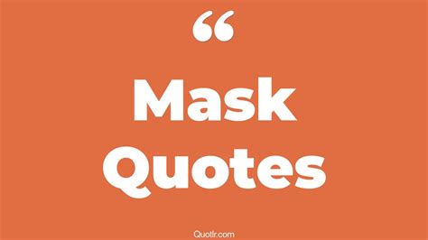 45 Emotional Wearing A Mask Quotes | face mask, ski mask quotes