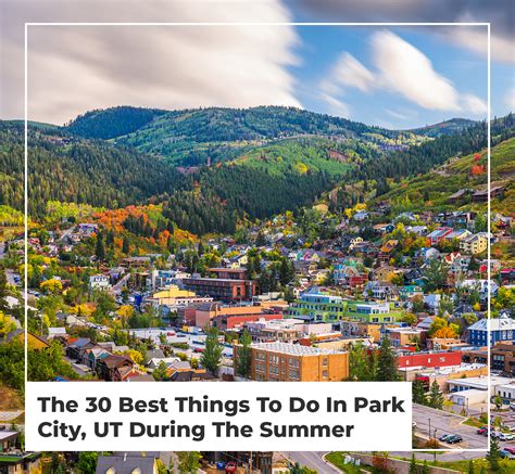 The 30 Best Things To Do In Park City, UT During The Summer