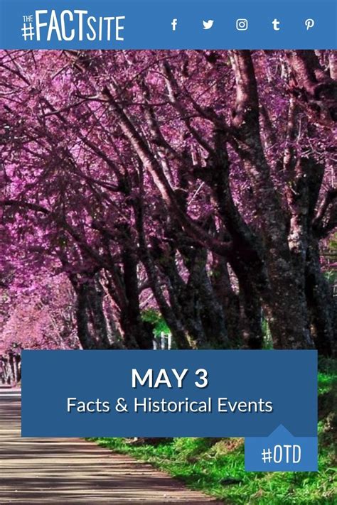 May 3: Facts & Historical Events On This Day - The Fact Site