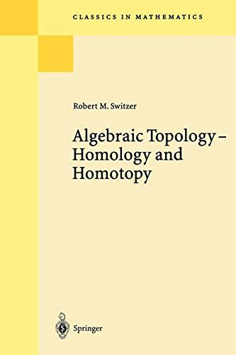 Algebraic Topology by Robert M. Switzer (PDF) | sci-books.com