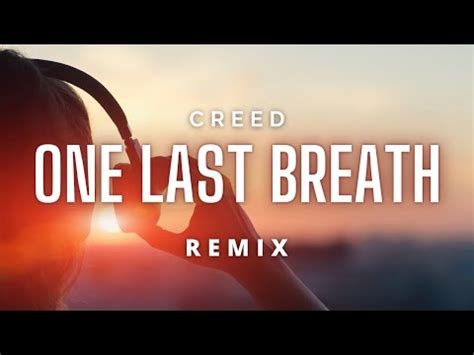 Creed - One Last Breath [ Remix ] - YouTube