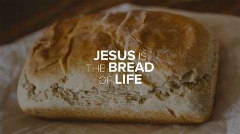 Jesus is the Bread of Life - Christ's Commission Fellowship