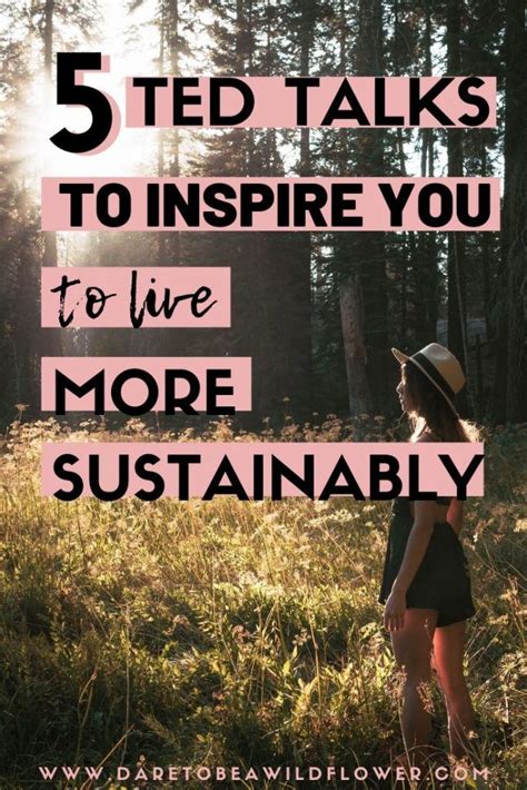 TED Talks To Inspire You to Live More Sustainably - Dare To Be A ...