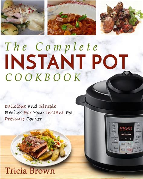 Instant Pot Cookbook : The Complete Instant Pot Cookbook - Delicious ...