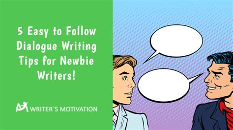 5 Easy to Follow Dialogue Writing Tips for Newbie Writers!