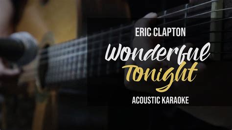 [Karaoke] Wonderful Tonight - Eric Clapton (Acoustic Version With ...