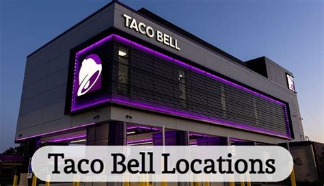 Taco Bell Locations Near Me: Your Guide to Fast Mexican Food