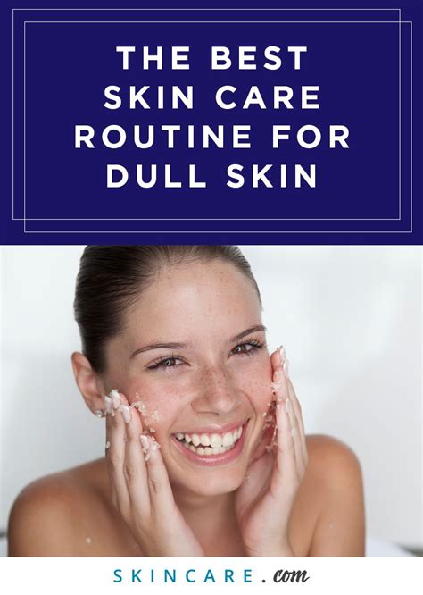 The Best Skin Care Routine for Dull, Lackluster Skin | Skincare.com by ...