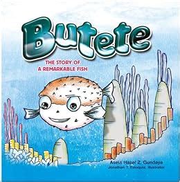 Butete: The Story of a Remarkable Fish: Asela Hazel Z. Gundaya ...