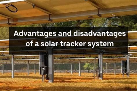 Advantages and disadvantages of a solar tracker system – SunInfra Energies