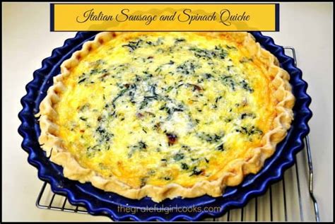 Italian Sausage Spinach Quiche / The Grateful Girl Cooks!