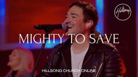 Mighty To Save (Church Online) - Hillsong Worship Chords - Chordify