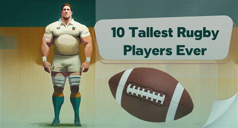 10 Tallest Rugby Players Ever