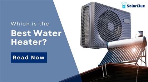 Which is the Best Water Heater for your Home?