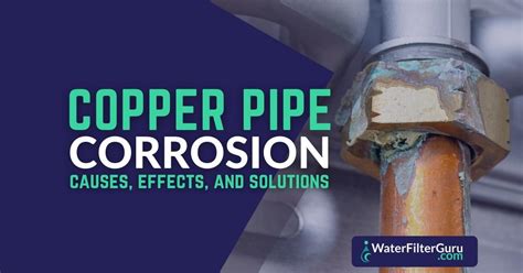 Copper Pipe Corrosion: Causes, Impacts & Solutions