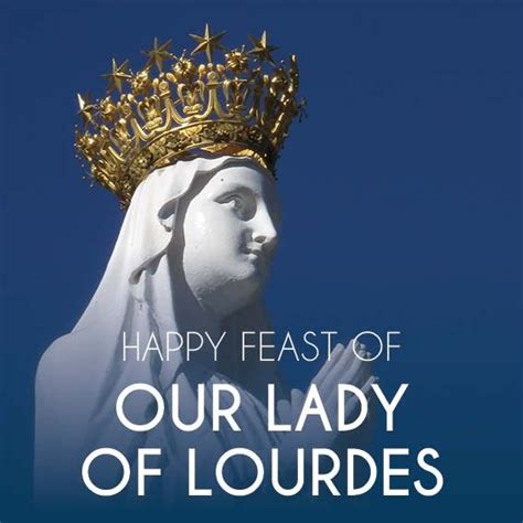 Happy Feast of Our Lady of Lourdes | Lady of lourdes, Our lady of ...